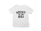 Bossey Like My Bhua Kids T-Shirt